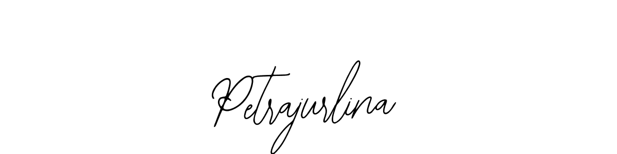 You should practise on your own different ways (Bearetta-2O07w) to write your name (Petrajurlina) in signature. don't let someone else do it for you. Petrajurlina signature style 12 images and pictures png