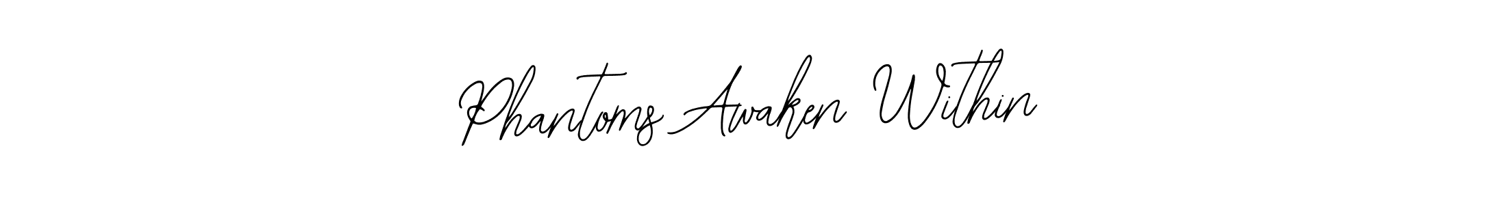 Check out images of Autograph of Phantoms Awaken Within name. Actor Phantoms Awaken Within Signature Style. Bearetta-2O07w is a professional sign style online. Phantoms Awaken Within signature style 12 images and pictures png