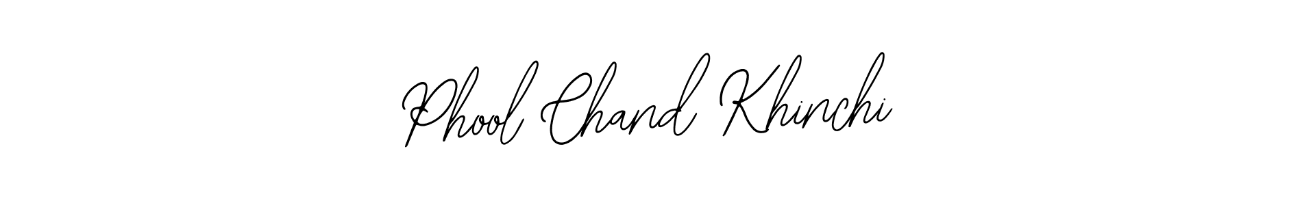 You should practise on your own different ways (Bearetta-2O07w) to write your name (Phool Chand Khinchi) in signature. don't let someone else do it for you. Phool Chand Khinchi signature style 12 images and pictures png