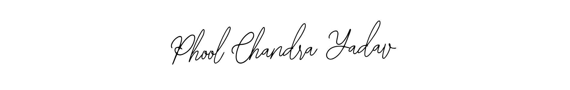 You should practise on your own different ways (Bearetta-2O07w) to write your name (Phool Chandra Yadav) in signature. don't let someone else do it for you. Phool Chandra Yadav signature style 12 images and pictures png