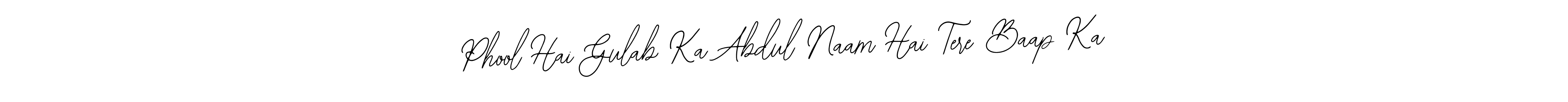 Make a beautiful signature design for name Phool Hai Gulab Ka Abdul Naam Hai Tere Baap Ka. Use this online signature maker to create a handwritten signature for free. Phool Hai Gulab Ka Abdul Naam Hai Tere Baap Ka signature style 12 images and pictures png