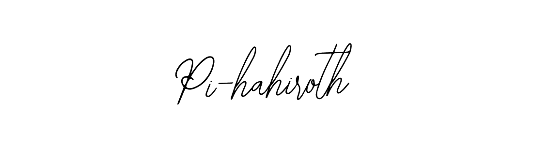 Create a beautiful signature design for name Pi-hahiroth. With this signature (Bearetta-2O07w) fonts, you can make a handwritten signature for free. Pi-hahiroth signature style 12 images and pictures png