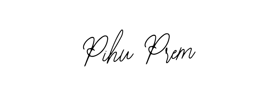 Design your own signature with our free online signature maker. With this signature software, you can create a handwritten (Bearetta-2O07w) signature for name Pihu Prem. Pihu Prem signature style 12 images and pictures png