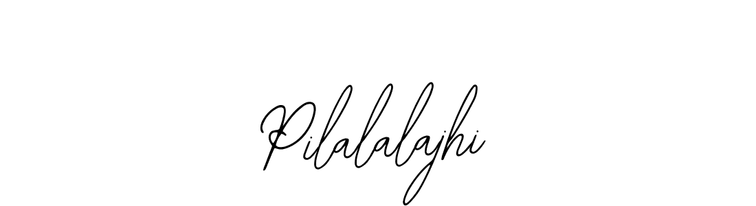 You should practise on your own different ways (Bearetta-2O07w) to write your name (Pilalalajhi) in signature. don't let someone else do it for you. Pilalalajhi signature style 12 images and pictures png