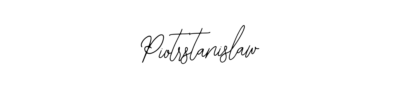 You should practise on your own different ways (Bearetta-2O07w) to write your name (Piotrstanislaw) in signature. don't let someone else do it for you. Piotrstanislaw signature style 12 images and pictures png