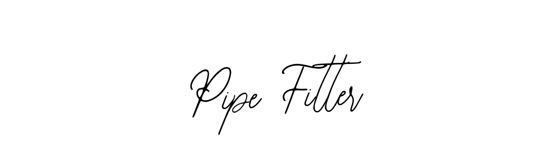 You should practise on your own different ways (Bearetta-2O07w) to write your name (Pipe Fitter) in signature. don't let someone else do it for you. Pipe Fitter signature style 12 images and pictures png