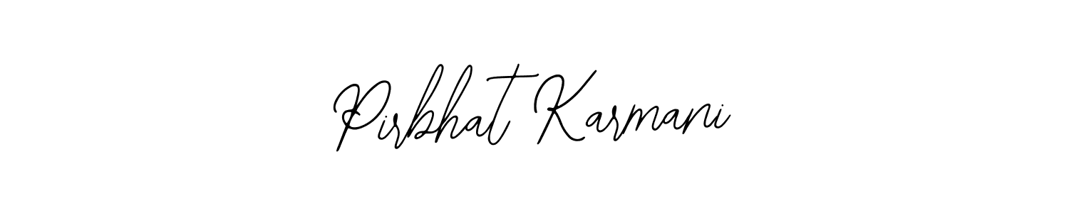 Make a beautiful signature design for name Pirbhat Karmani. Use this online signature maker to create a handwritten signature for free. Pirbhat Karmani signature style 12 images and pictures png