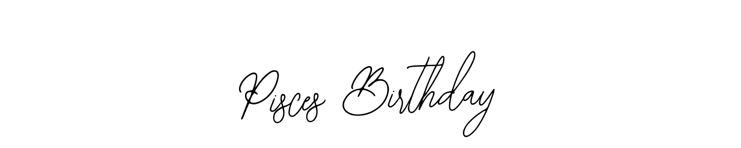 Use a signature maker to create a handwritten signature online. With this signature software, you can design (Bearetta-2O07w) your own signature for name Pisces Birthday. Pisces Birthday signature style 12 images and pictures png