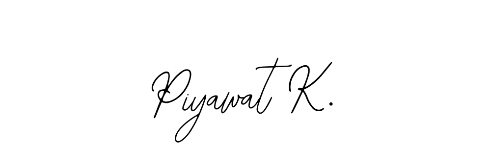 Once you've used our free online signature maker to create your best signature Bearetta-2O07w style, it's time to enjoy all of the benefits that Piyawat K. name signing documents. Piyawat K. signature style 12 images and pictures png