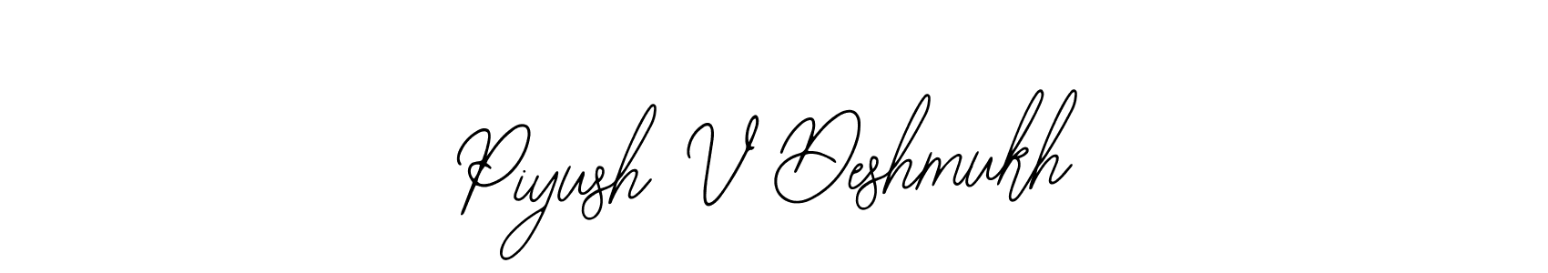 Similarly Bearetta-2O07w is the best handwritten signature design. Signature creator online .You can use it as an online autograph creator for name Piyush V Deshmukh. Piyush V Deshmukh signature style 12 images and pictures png