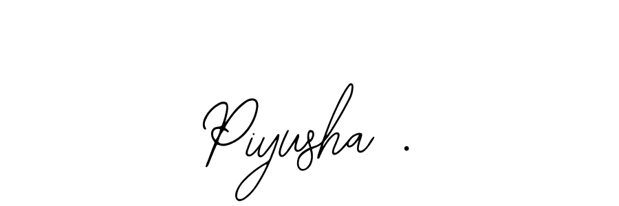 This is the best signature style for the Piyusha . name. Also you like these signature font (Bearetta-2O07w). Mix name signature. Piyusha . signature style 12 images and pictures png