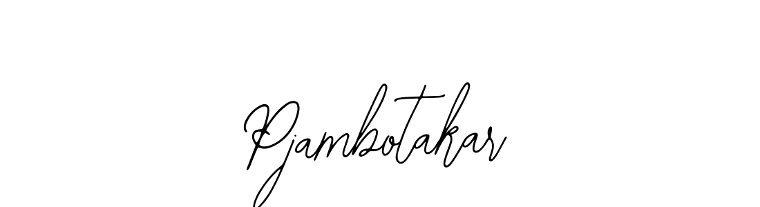 The best way (Bearetta-2O07w) to make a short signature is to pick only two or three words in your name. The name Pjambotakar include a total of six letters. For converting this name. Pjambotakar signature style 12 images and pictures png