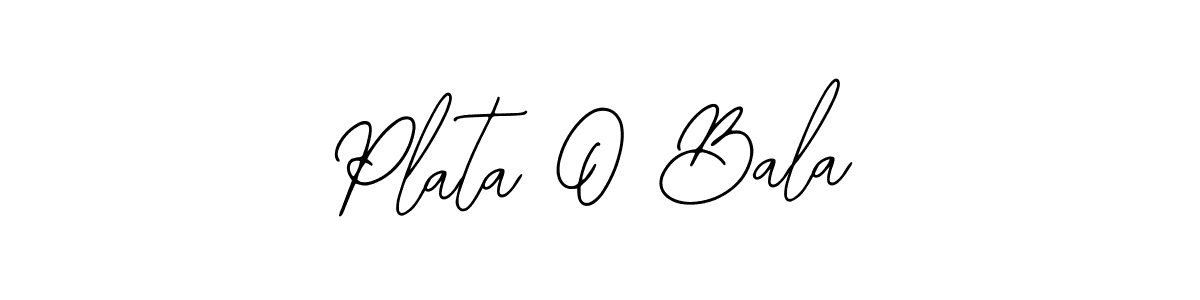 You should practise on your own different ways (Bearetta-2O07w) to write your name (Plata O Bala) in signature. don't let someone else do it for you. Plata O Bala signature style 12 images and pictures png