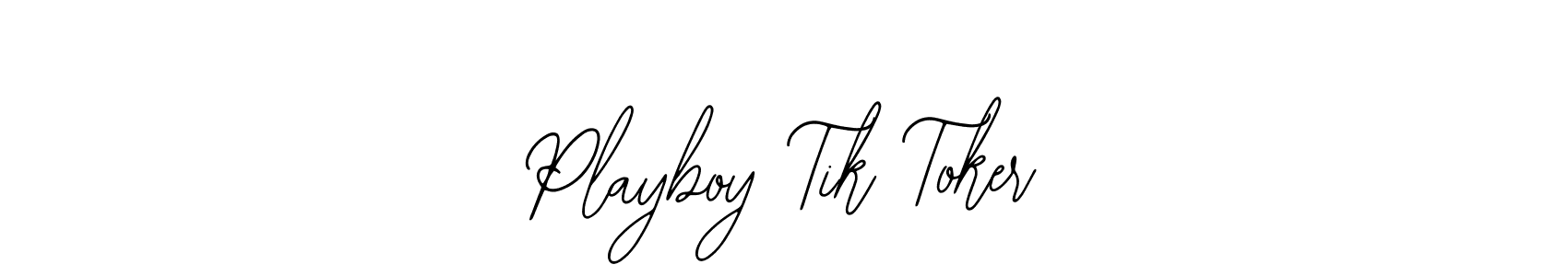 You should practise on your own different ways (Bearetta-2O07w) to write your name (Playboy Tik Toker) in signature. don't let someone else do it for you. Playboy Tik Toker signature style 12 images and pictures png
