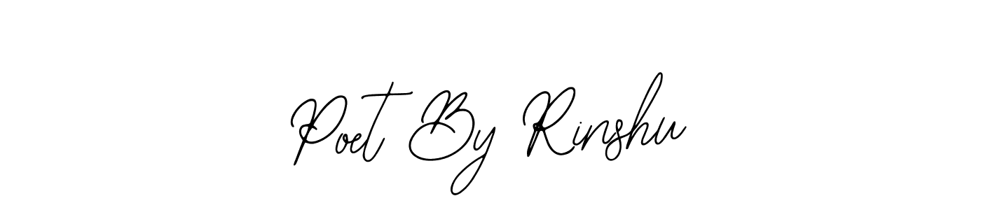 Also You can easily find your signature by using the search form. We will create Poet By Rinshu name handwritten signature images for you free of cost using Bearetta-2O07w sign style. Poet By Rinshu signature style 12 images and pictures png