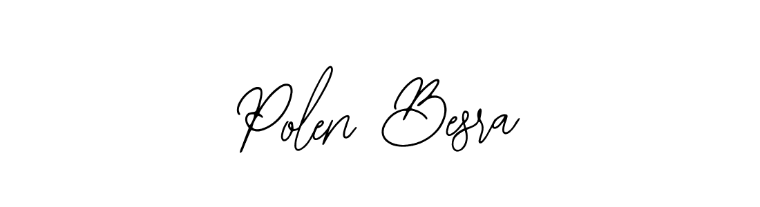 You should practise on your own different ways (Bearetta-2O07w) to write your name (Polen Besra) in signature. don't let someone else do it for you. Polen Besra signature style 12 images and pictures png