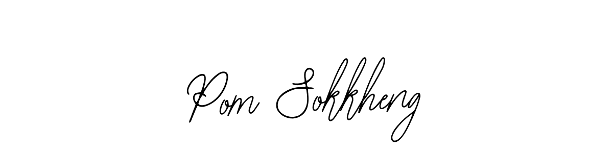 Use a signature maker to create a handwritten signature online. With this signature software, you can design (Bearetta-2O07w) your own signature for name Pom Sokkheng. Pom Sokkheng signature style 12 images and pictures png