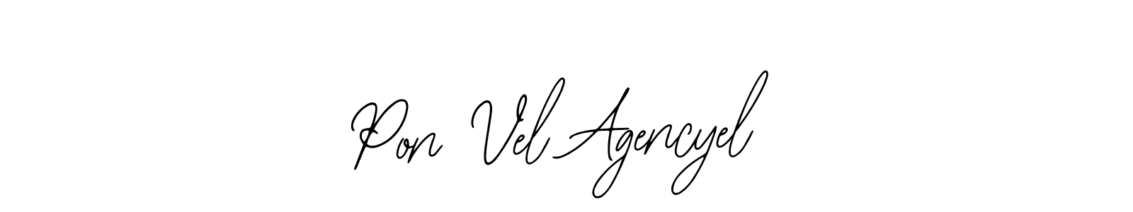 How to make Pon Vel Agencyel signature? Bearetta-2O07w is a professional autograph style. Create handwritten signature for Pon Vel Agencyel name. Pon Vel Agencyel signature style 12 images and pictures png