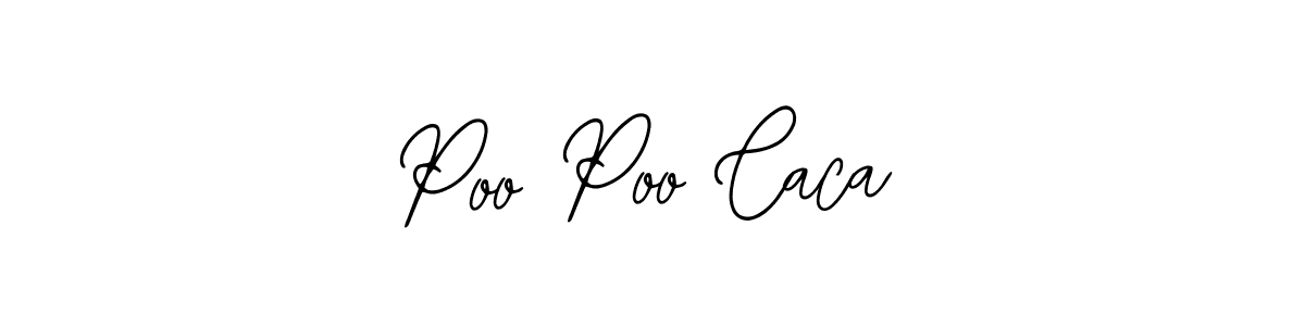 Poo Poo Caca stylish signature style. Best Handwritten Sign (Bearetta-2O07w) for my name. Handwritten Signature Collection Ideas for my name Poo Poo Caca. Poo Poo Caca signature style 12 images and pictures png