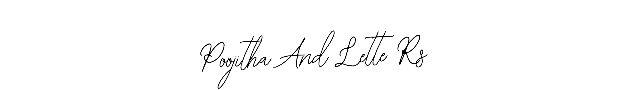 Also we have Poojitha And Lette Rs name is the best signature style. Create professional handwritten signature collection using Bearetta-2O07w autograph style. Poojitha And Lette Rs signature style 12 images and pictures png