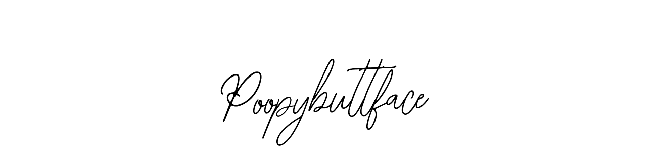 The best way (Bearetta-2O07w) to make a short signature is to pick only two or three words in your name. The name Poopybuttface include a total of six letters. For converting this name. Poopybuttface signature style 12 images and pictures png