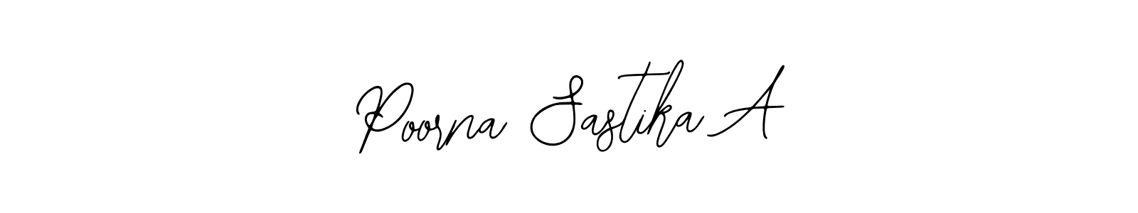 You should practise on your own different ways (Bearetta-2O07w) to write your name (Poorna Sastika A) in signature. don't let someone else do it for you. Poorna Sastika A signature style 12 images and pictures png
