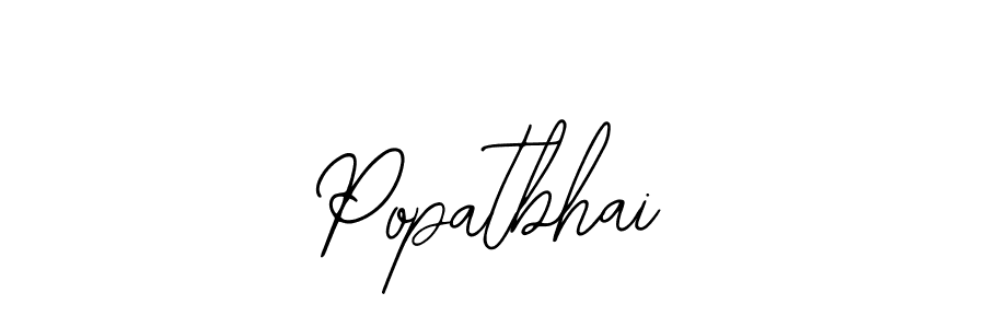You should practise on your own different ways (Bearetta-2O07w) to write your name (Popatbhai) in signature. don't let someone else do it for you. Popatbhai signature style 12 images and pictures png