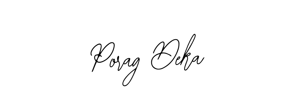 How to make Porag Deka signature? Bearetta-2O07w is a professional autograph style. Create handwritten signature for Porag Deka name. Porag Deka signature style 12 images and pictures png