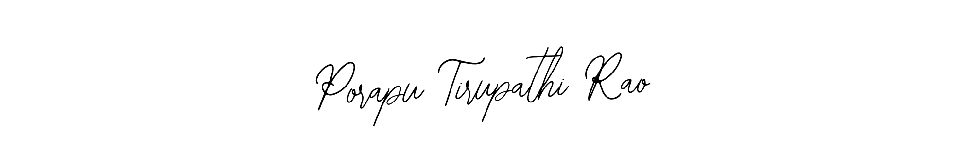 Also we have Porapu Tirupathi Rao name is the best signature style. Create professional handwritten signature collection using Bearetta-2O07w autograph style. Porapu Tirupathi Rao signature style 12 images and pictures png