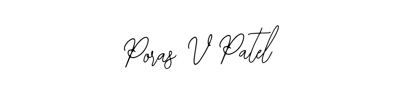 Poras V Patel stylish signature style. Best Handwritten Sign (Bearetta-2O07w) for my name. Handwritten Signature Collection Ideas for my name Poras V Patel. Poras V Patel signature style 12 images and pictures png
