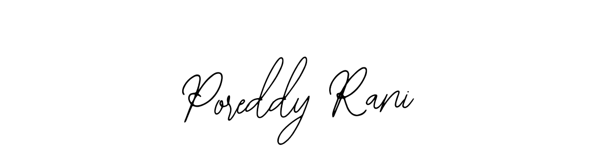 Create a beautiful signature design for name Poreddy Rani. With this signature (Bearetta-2O07w) fonts, you can make a handwritten signature for free. Poreddy Rani signature style 12 images and pictures png