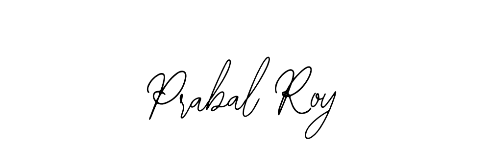 You should practise on your own different ways (Bearetta-2O07w) to write your name (Prabal Roy) in signature. don't let someone else do it for you. Prabal Roy signature style 12 images and pictures png