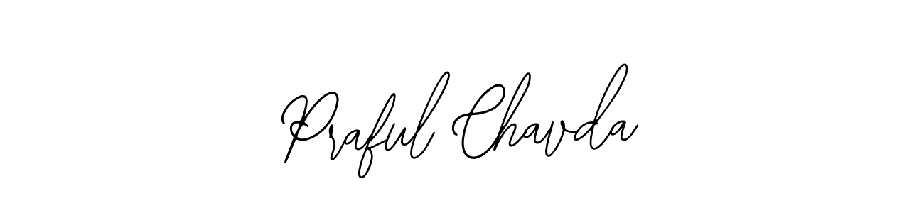 You should practise on your own different ways (Bearetta-2O07w) to write your name (Praful Chavda) in signature. don't let someone else do it for you. Praful Chavda signature style 12 images and pictures png