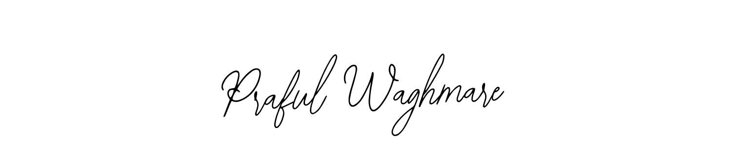 You should practise on your own different ways (Bearetta-2O07w) to write your name (Praful Waghmare) in signature. don't let someone else do it for you. Praful Waghmare signature style 12 images and pictures png