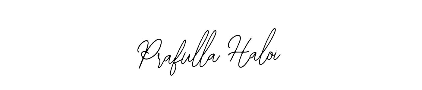 You should practise on your own different ways (Bearetta-2O07w) to write your name (Prafulla Haloi) in signature. don't let someone else do it for you. Prafulla Haloi signature style 12 images and pictures png