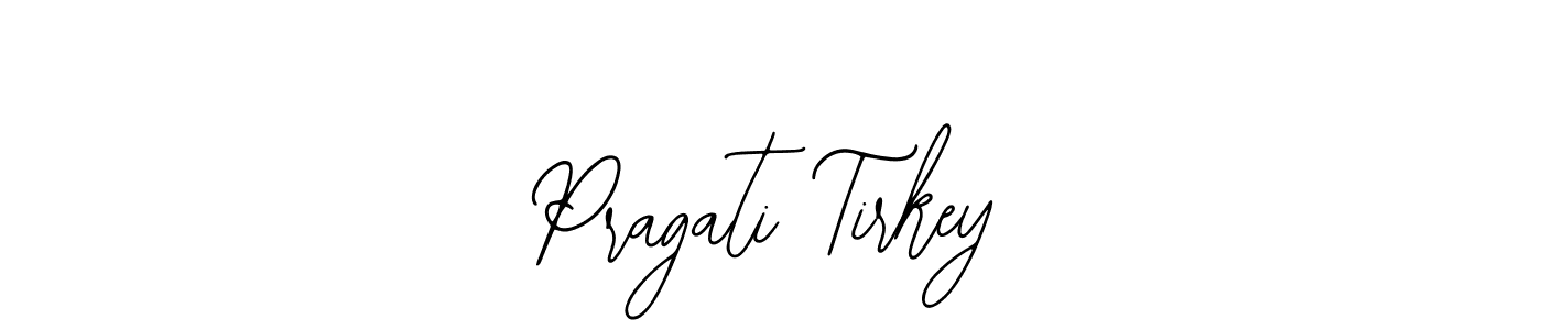 You should practise on your own different ways (Bearetta-2O07w) to write your name (Pragati Tirkey) in signature. don't let someone else do it for you. Pragati Tirkey signature style 12 images and pictures png