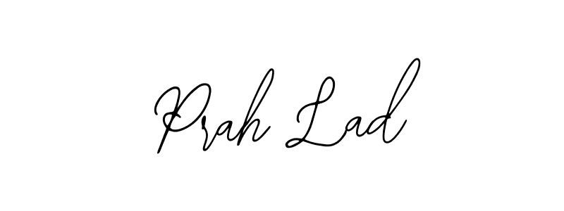 How to make Prah Lad signature? Bearetta-2O07w is a professional autograph style. Create handwritten signature for Prah Lad name. Prah Lad signature style 12 images and pictures png