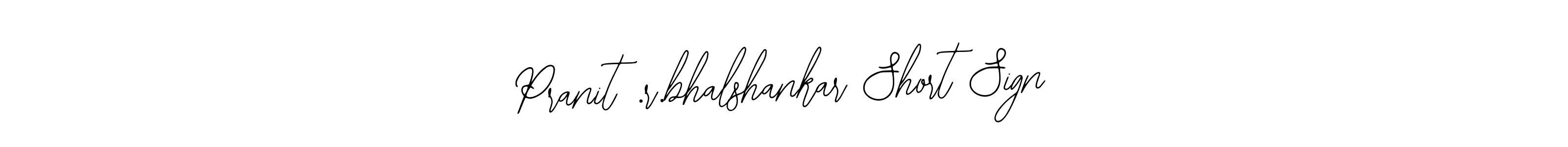 Use a signature maker to create a handwritten signature online. With this signature software, you can design (Bearetta-2O07w) your own signature for name Pranit .r.bhalshankar Short Sign. Pranit .r.bhalshankar Short Sign signature style 12 images and pictures png
