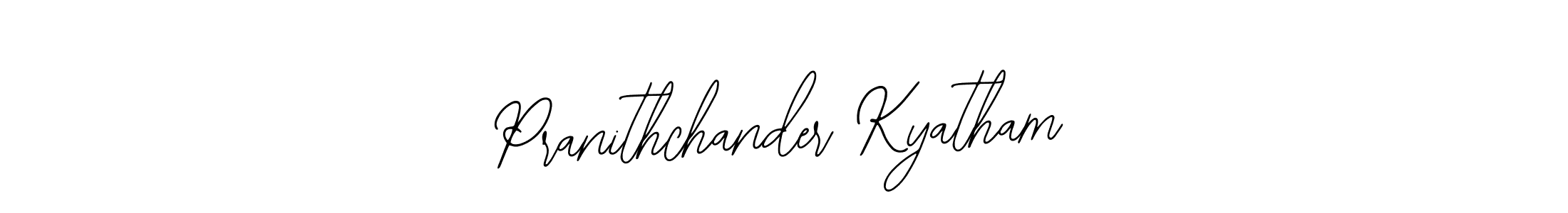 You should practise on your own different ways (Bearetta-2O07w) to write your name (Pranithchander Kyatham) in signature. don't let someone else do it for you. Pranithchander Kyatham signature style 12 images and pictures png