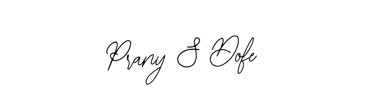 It looks lik you need a new signature style for name Prany S Dofe. Design unique handwritten (Bearetta-2O07w) signature with our free signature maker in just a few clicks. Prany S Dofe signature style 12 images and pictures png