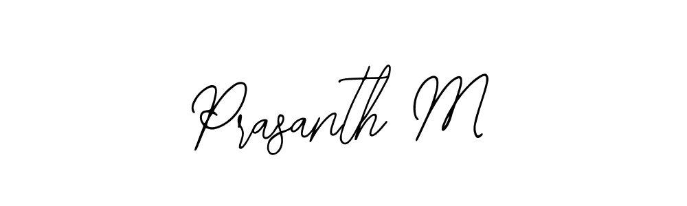 You should practise on your own different ways (Bearetta-2O07w) to write your name (Prasanth M) in signature. don't let someone else do it for you. Prasanth M signature style 12 images and pictures png