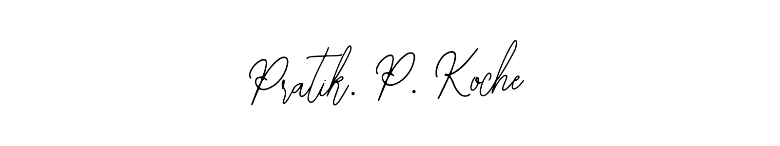 It looks lik you need a new signature style for name Pratik. P. Koche. Design unique handwritten (Bearetta-2O07w) signature with our free signature maker in just a few clicks. Pratik. P. Koche signature style 12 images and pictures png
