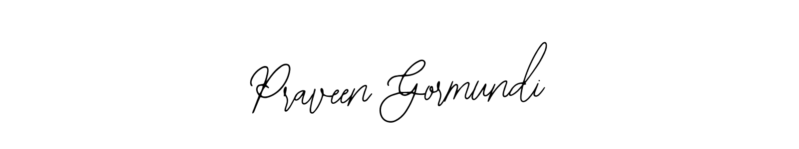 How to make Praveen Gormundi signature? Bearetta-2O07w is a professional autograph style. Create handwritten signature for Praveen Gormundi name. Praveen Gormundi signature style 12 images and pictures png