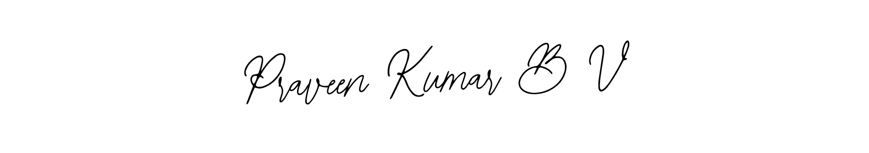 You should practise on your own different ways (Bearetta-2O07w) to write your name (Praveen Kumar B V) in signature. don't let someone else do it for you. Praveen Kumar B V signature style 12 images and pictures png