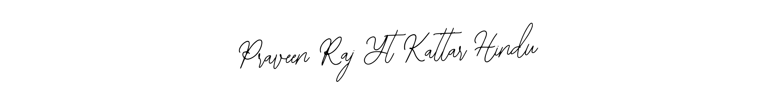 How to Draw Praveen Raj Yt Kattar Hindu signature style? Bearetta-2O07w is a latest design signature styles for name Praveen Raj Yt Kattar Hindu. Praveen Raj Yt Kattar Hindu signature style 12 images and pictures png