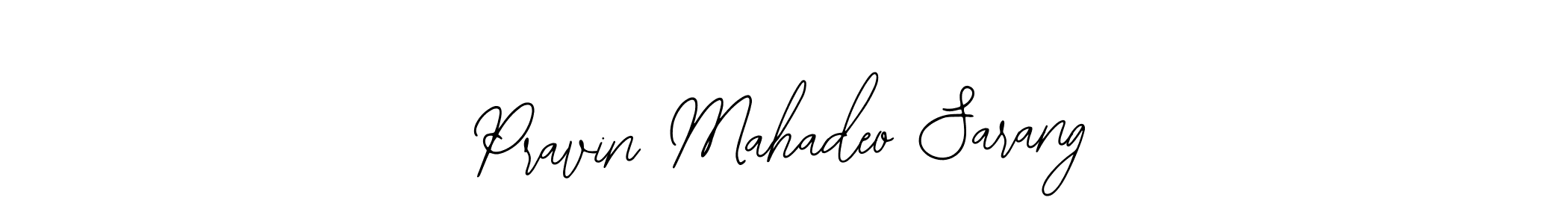 Pravin Mahadeo Sarang stylish signature style. Best Handwritten Sign (Bearetta-2O07w) for my name. Handwritten Signature Collection Ideas for my name Pravin Mahadeo Sarang. Pravin Mahadeo Sarang signature style 12 images and pictures png