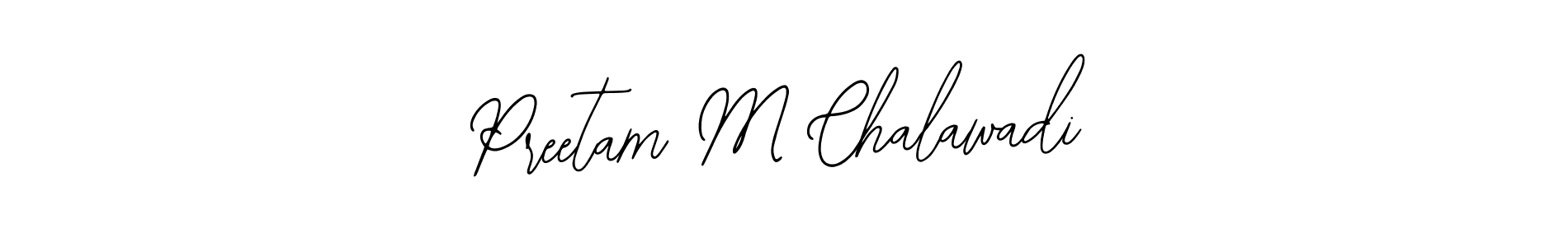 if you are searching for the best signature style for your name Preetam M Chalawadi. so please give up your signature search. here we have designed multiple signature styles  using Bearetta-2O07w. Preetam M Chalawadi signature style 12 images and pictures png