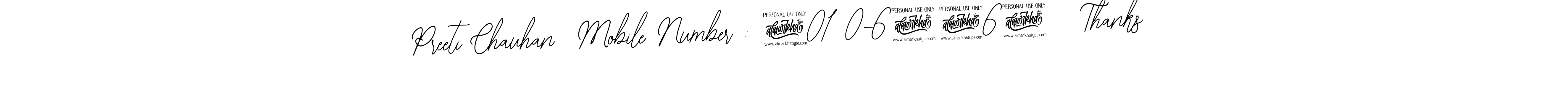 Make a beautiful signature design for name Preeti Chauhan  Mobile Number : 70180-64467   Thanks . Use this online signature maker to create a handwritten signature for free. Preeti Chauhan  Mobile Number : 70180-64467   Thanks  signature style 12 images and pictures png