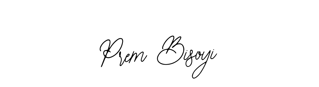 You should practise on your own different ways (Bearetta-2O07w) to write your name (Prem Bisoyi) in signature. don't let someone else do it for you. Prem Bisoyi signature style 12 images and pictures png