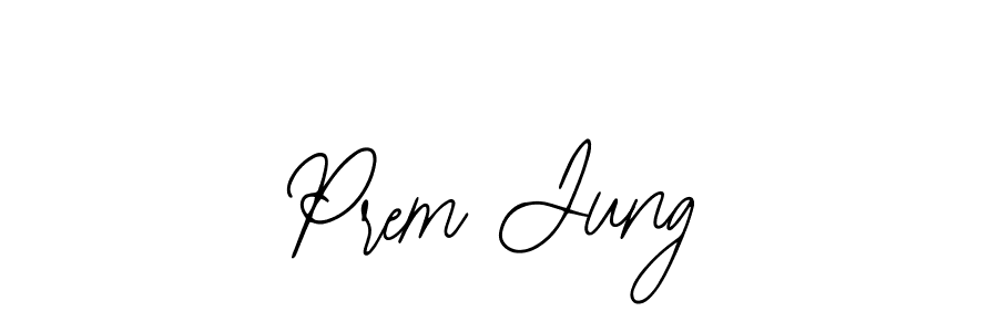 You should practise on your own different ways (Bearetta-2O07w) to write your name (Prem Jung) in signature. don't let someone else do it for you. Prem Jung signature style 12 images and pictures png